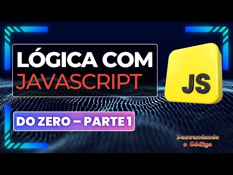 #01 Lógica de Programação com JavaScript do Zero – Parte 1 (Algoritmos, Condicionais e Mini Projeto)