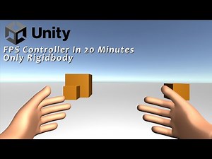 Simple FPS Controller In Unity In 20 Minutes Using Only The Rigidbody