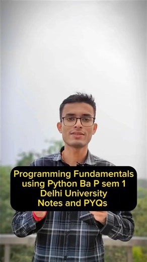 Programming Fundamentals using Python Notes and PYQs Ba programme Delhi University semester 1 #du