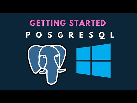 Getting Started with PostgreSQL for Windows | 2021