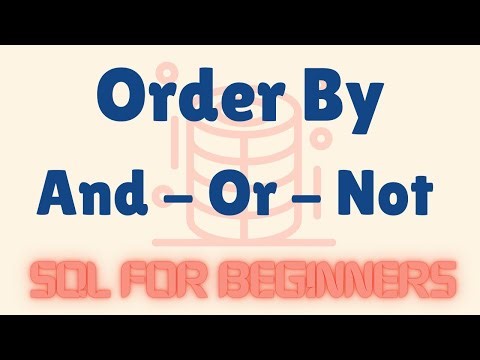 SQL Server Beginner Tutorial – Part 3 | Order By - And - Or - Not + Practical Examples