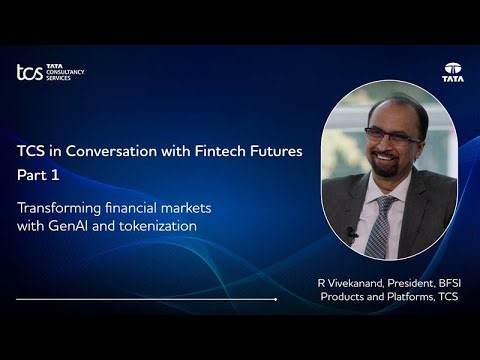 TCS in Conversation with Fintech Futures - Part 1