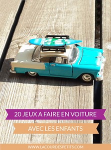 20 jeux à faire en voiture avec les enfants |La cour des petits
