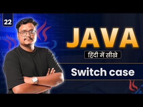 Lecture 22: Switch Case in Java | Multi-Condition Decision Making Explained with Examples