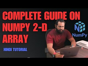 #26 Complete Guide to 2-D Arrays in Python with NumPy | Beginner Tutorial
