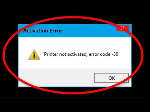 How To Fix Printer Not Activated Error Code 30 In Windows 10/8/7