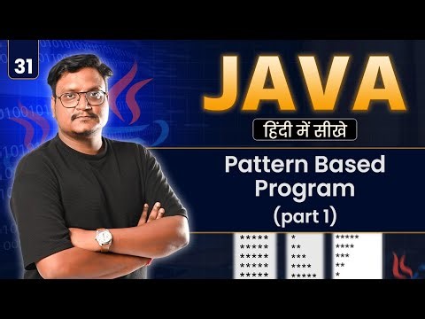 Lecture 31: Pattern-Based Programs in Java (Part 1) | Star & Number Patterns for Beginners
