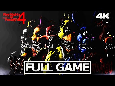 FIVE NIGHTS AT FREDDY'S 4 Full Gameplay Walkthrough / No Commentary 【FULL GAME】4K 60FPS Ultra HD