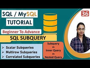 36 Subquery in SQL | Complete Subqueries Tutorial in ONE Video | Types of Subqueries | Advance SQL