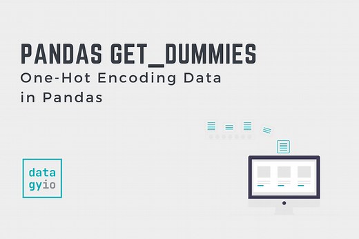 Pandas get_dummies (One-Hot Encoding) Explained • datagy