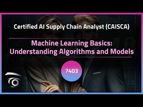 Machine Learning Basics: Understanding Algorithms and Models | Exclusive Lesson