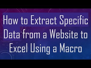 How to Extract Specific Data from a Website to Excel Using a Macro
