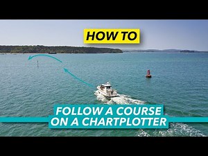 How to follow a route on a chartplotter | Motor Boat & Yachting