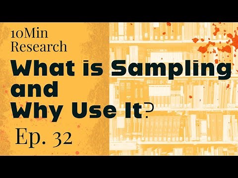 10Min Research Methodology - 32. What is Sampling and Why Use Sampling?