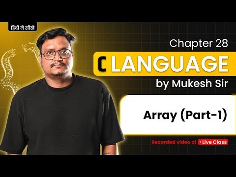 Lecture 28 – C Programming | Introduction to Arrays in C | By Mukesh Sir | 1D Array Explained