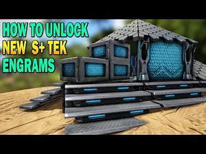 Ark How To Unlock S+ Tek Engrams?! Ark Survival Evolved Homestead Update
