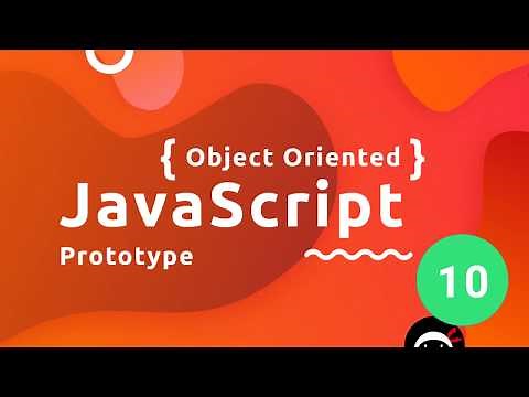 Object Oriented JavaScript Tutorial #10 - Prototype
