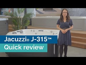 Quick review of Jacuzzi® J-315™ spa pool from Jacuzzi® Spas