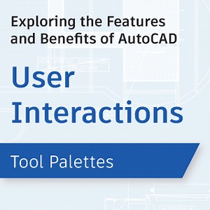 Tool Palettes: Exploring the Features and Benefits of AutoCAD