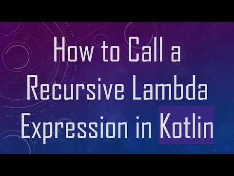 How to Call a Recursive Lambda Expression in Kotlin