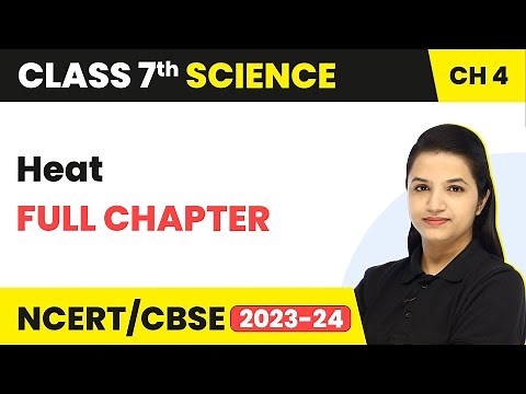 Class 7 Science Chapter 4 | Heat Full Chapter Explanation & NCERT Solutions