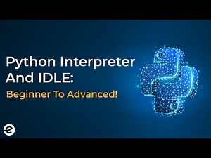 [Python ] | Python Interpreter and IDLE (2020) | Eduonix
