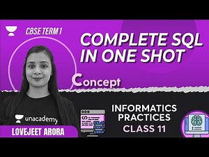 Complete SQL in One Shot | CBSE Term 2 | Informatics Practices Class 11 | Lovejeet Arora
