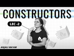 CONSTRUCTORS | Lect 2 | Constructor Overloading |Diff. between Function & Constructor | Anjali Ma'am