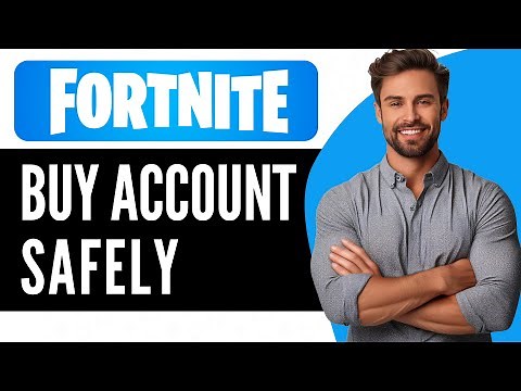How To Buy Fortnite Accounts Safely - Full Guide (2025)
