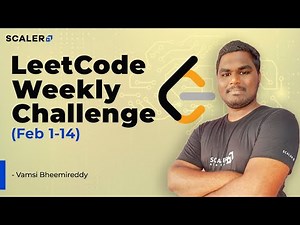 LeetCode Problems Solved Step by Step | LeetCode Weekly Challenge (Feb 1-14) | SCALER