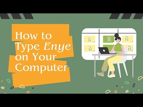 How to Type Enye (Ñ or ñ) on Computer