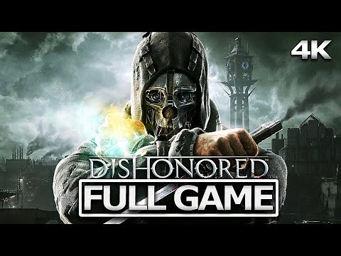 DISHONORED + All DLC Full Gameplay Walkthrough / No Commentary【FULL GAME】4K 60FPS Ultra HD
