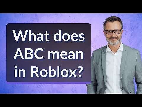 What does ABC mean in Roblox?