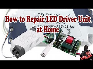 How to Repair LED Driver at Home