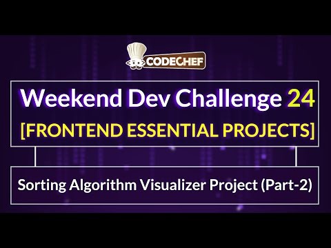 Sorting Algorithm Visualizer Project (Part-2) | Weekend Dev 24 | Frontend Essentials Project