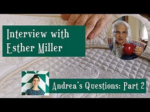 Part 2 ~ Q&A on Hand Quilting with Esther Miller ~ Interview with Andrea from Quiltingfor4
