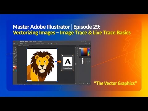 Master Adobe Illustrator | Episode 29: Vectorizing Images – Image Trace & Live Trace Basics
