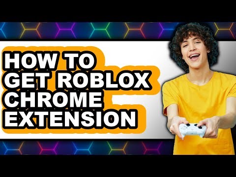 How to Get Roblox Chrome Extension - Easy Guide
