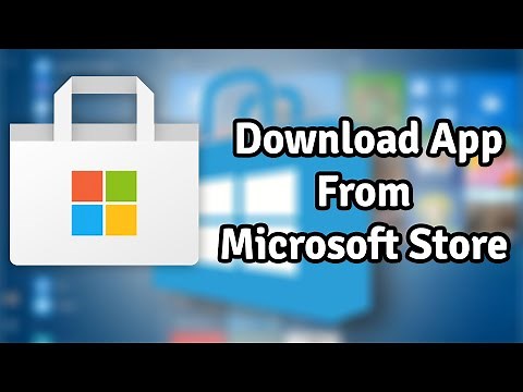 How to Download & Install Apps from Microsoft Store in Windows 10 - Install From Windows Store