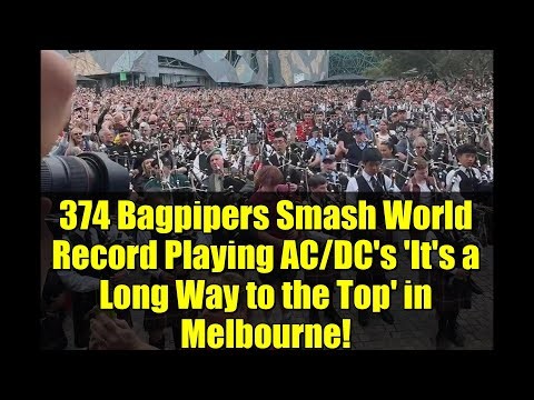 374 Bagpipers Smash World Record Playing AC/DC's 'It's a Long Way to the Top' in Melbourne!