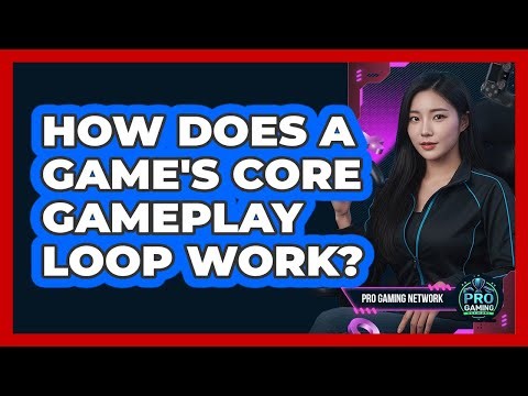 How Does A Game's Core Gameplay Loop Work?