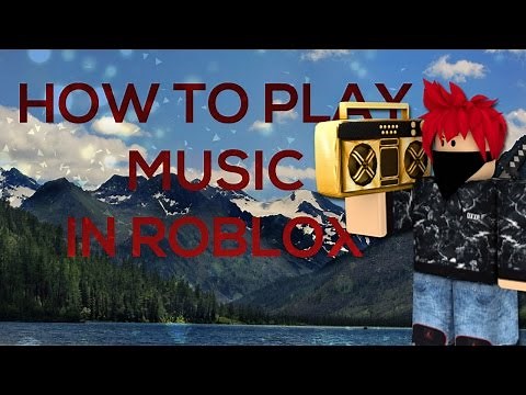 How To Play Music In ROBLOX (Tutorial)