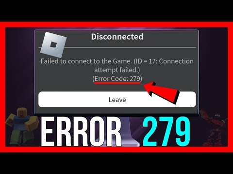 Roblox Failed to Connect to Game ID 17 Error Code 279