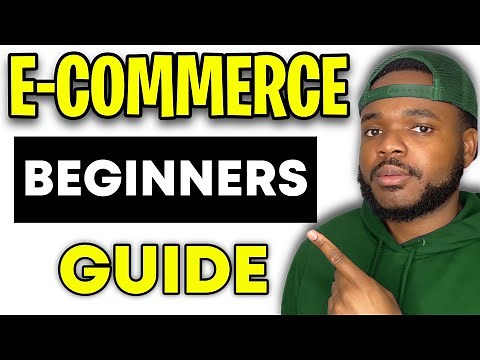 HOW TO START AN E-COMMERCE BUSINESS (Beginners Guide)
