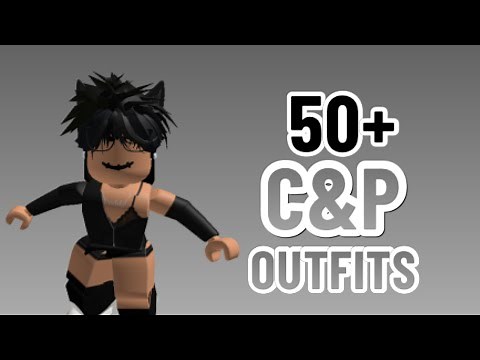 50+ C&P OUTFITS! ROBLOX C&P OUTFITS | ROBLOX CNP OUTFITS | CNP OUTFITS | C&P OUTFIT IDEAS