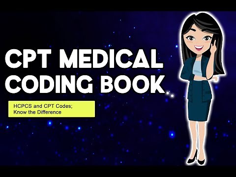 HCPCS and CPT Codes, Know the Difference