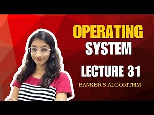 Lecture 31: Banker’s Algorithm – Operating System