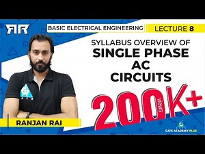 Basic Electrical Engineering | Module 2 | Syllabus Overview of Single Phase AC Circuits (Lecture 08)