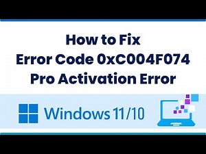 How to Fix Error Code 0xC004F074 Windows 10 or 11 Pro Activation Error