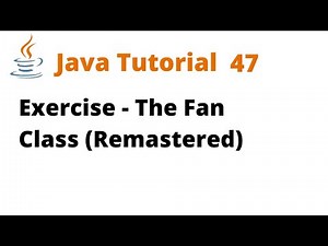 Java Tutorial 47 - Exercise - The Fan Class (Remastered)
